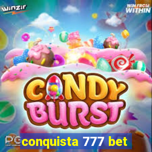 conquista 777 bet